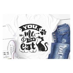 you me and the cat svg, valentine's day svg, valentine shirt svg, love svg