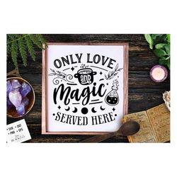 only love and magic served here svg, witch kitchen svg, magic kitchen svg, kitchen vintage poster svg, witches kitchen s