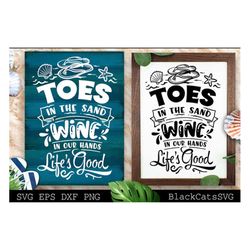 toes in the sand wine in our hands svg, beach svg, summer svg, beach poster svg, the sea svg, beach quotes svg, ocean sv