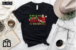 be nice to the nurse, santa is watching, christmas nurse tshirt, funny christmas tee, nurse gift for christmas, xmas shi