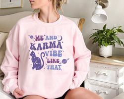 me and karma vibe like that t-shirt, taylor swift fan shirt, funny birthday gift, midnigh taylor swift album, groovy kar