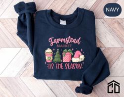 farmstead market christmas sweatshirt, tis the season sweatshirt, christmas tee, merry christmas tee, christmas sweatshi