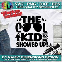 the cool kid just showed up, cool kid,  svg cut file, cool kid svg, back to school, t-shirt design, baby boss, cricut svg, baby boss, child