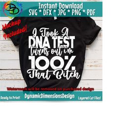 100 that bitch svg file, sarcasm, that bitch svg file, dna test svg, sublimation, 100 percent bitch svg, funny cut file, cricut, silhouette