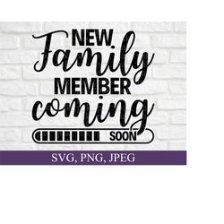 welcoming new family member - pregnancy announcement svg, png, jpeg files