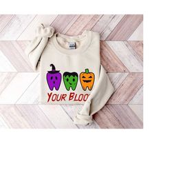 your blood sweater - spooky teeth hoodie - dentist halloween sweater - halloween teeth hoodie - spooky dentist sweatshir