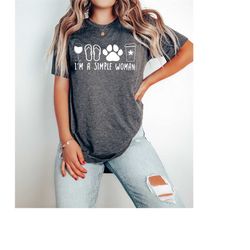 I Am A Simple Woman Shirt - Coffee Dog Wine Shirt - Dog Mom T-Shirt - Simple Girl Shirt - Funny Women Shirt - Coffee Lov