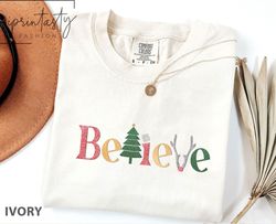 beleive t-shirt,  christmas t-shirt, christmas beleive shirt, iprintasty christmas, merry christmas shirt, comfort color