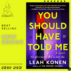 you should have told me  by leah konen (author)