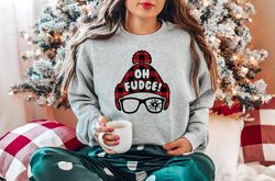 christmas sweatshirt, funny christmas shirt, oh fudge sweatshirt, christmas vacation shirt, funny holiday tee, holiday s