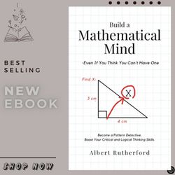 build a mathematical mind - even if you think you can't have one by albert rutherford (author)