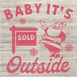 baby its outside santa claus svg graphic design file svg eps dxf png