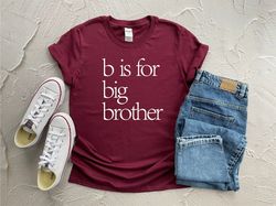 b is for big brother, new baby announcement, i am going to be a big brother, pregnancy surprise shirt, big brother t-shi