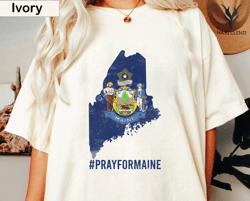 pray for maine, support maine shirt, maine love shirt