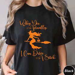 yes i can drive a stick shirt, trending unisex halloween tee shirt, funny halloween shirt, witch shirt, halloween party