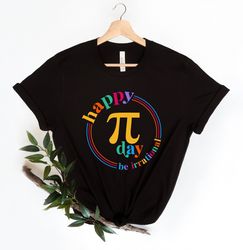 happy pi day shirt png, pi day tshirt png, be irrational, funny math teacher shirt png, math lovers gift, pi day tee, te