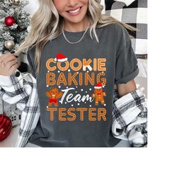 cookie baking team tester gingerbread funny christmas gift t-shirt  gingerbread cookies sweatshirt,christmas sweatshirt,