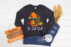 Its Fall Yall Shirt Png, Pumpkin Shirt Png, Thanksgiving Pumpkin Shirt Png, Thanksgiving Gnome Shirt Png, Happy Thanksgi