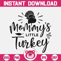 mommy's little turkey svg, kids thanksgiving svg, babies thanksgiving svg, boys thanksgiving, girls thanksgiving, turkey