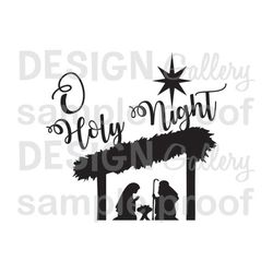 o holy night - svg cut & jpg image files - christmas nativity baby jesus - printable digital iron on