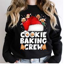 cookie baking crew christmas santa gingerbread team t shirt christmas baking crew, cookies sweatshirt, cute women's chri