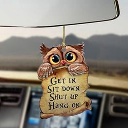 fun owl car hanging ornament: hilarious accessory for brother sit down hang on!