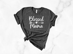 Blessed Mama Shirt Png, Mom Life Shirt Png, Mother T-Shirt Png,New Mom Gift,Cute Mom Shirt Png, Cute Mom Gift, Mothers D