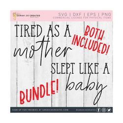 tired as a mother slept like a baby svg bundle - tired as a mother svg - slept like a baby svg - mothers day svg - mom baby svg