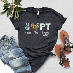 peace love physical therapy shirt png, physical therapist, gift for physical therapist, pt tshirt png, womens tshirt png