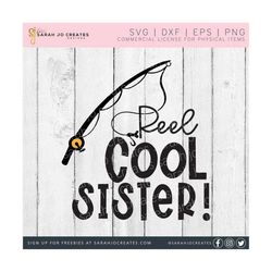 reel cool sister svg - fishing svg - fishing reel svg - sister svg - sister fishing svg - funny sister svg - funny fishing svg