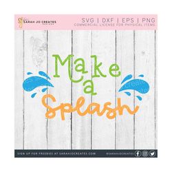 make a splash svg - summer svg - pool svg - swimming svg - beach svg - splash svg - cricut - silhouette - pdf - dxf - eps