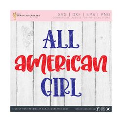 all american girl svg - summer svg - patriotic svg - american svg - independence day svg - 4th of july svg - cricut - silhouette