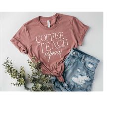 coffee teach repeat - back to school t shirt design for teachers - funny cute back to school svg - most popular best sel