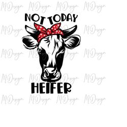 not today heifer cow svg funny farm animal cut file for cricut, silhouette cameo - bandana heifer cow digital download -