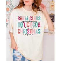 Santa Claus Hot Cocoa Christmas Lights Comfort Colors Shirt, Christmas Comfort Colors Shirt LS617