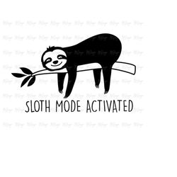 sloth mode activated sloth svg clipart cutting file for cricut, silhouette - great for sleeping clothing - diy print at