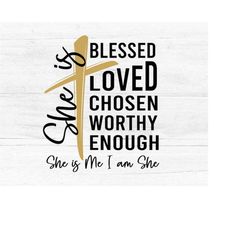 she is blessed svg - she is me i am she shirt design for religious, christian, church service - cricut cutting files - m