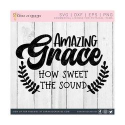 amazing grace how sweet the sound svg - faith svg - amazing grace svg - hymn svg - amazing grace song svg - bible verse svg