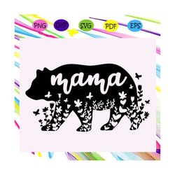 mama bear svg, mama svg, mothers day svg, mothers day lover for silhouette, files for cricut, svg, dxf, eps, png instant