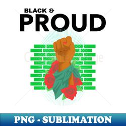 black and proud - instant sublimation digital download - unleash your creativity