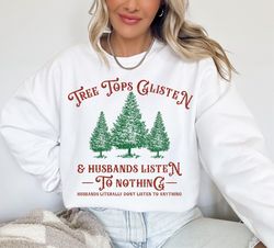 tree tops glisten  husbands listen to nothing png, retro christmas png, christmas png, christmas shirt sublimation desig