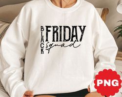 black friday squad png, black friday png, thanksgiving, black friday shirt design