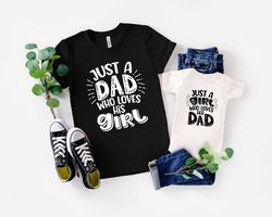 just a dad who loves his girl and just a girl who loves her dad shirt png, dad and daughter shirt png gifts, daddy and m
