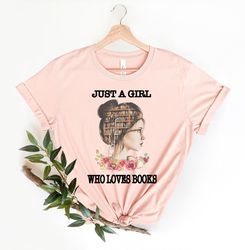 just a girl who loves books tshirt png, book lover shirt png, gift for book lover, book nerd shirt png,read woman shirt