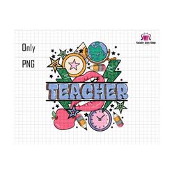 back to school png, globe png, teacher sublimation png, teacher life png, teacher sayings, pencil, school clipart png, teacher gifts png