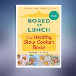 bored of lunch: the healthy slow cooker book