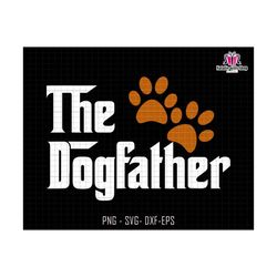 the dogfather svg, dog svg, dog dad svg, dog lover svg, father's day svg, dad life svg, dog owner svg, dog dad silhouette svg, cut file svg