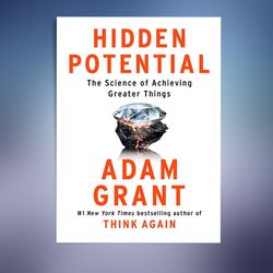 hidden potential: the science of achieving greater things