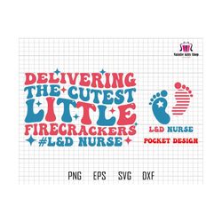 delivering the cutest little firecrackers svg, labor and delivery svg, 4th of july svg, nurse svg, american nurse svg, l&d nurse shirt