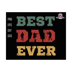 best dad ever svg, dad svg, military dad svg, veteran dad svg, dad sublimation svg, army svg, best dad svg, father's day svg, gift for dad